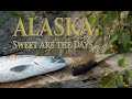 Alaska - Sweet Are the Days