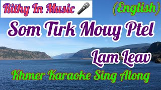 Som Tirk Mouy Ptel, (English) Khmer Karaoke Sing Along