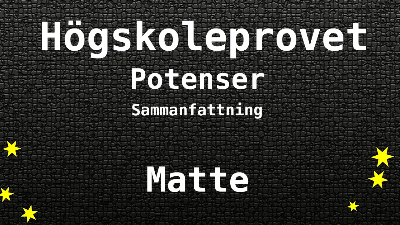 Högskoleprovet Potenser Sammanfattning - Matte, Kvantitativa, KVA, NOG, XYZ