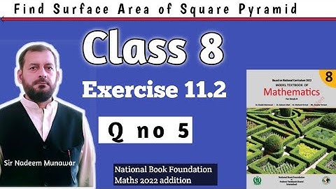 Class 8 Exercise 11.2 Q no 5 Ex 11.2  How find Surface Area of Square Pyramid in Urdu Hindi