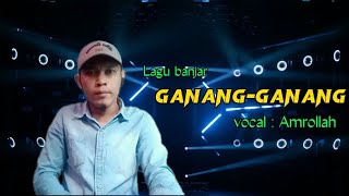 lagu banjar ganang ganang