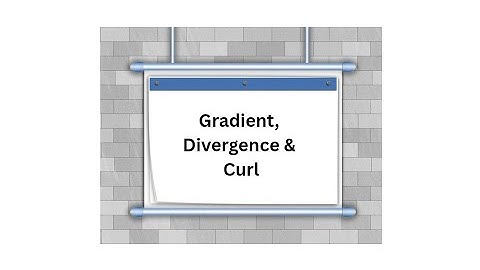 Gradient, Divergence & Curl| Physics made Simple.