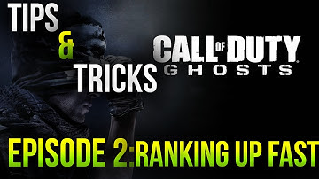 Call of Duty: Ghosts - Tips and Tricks - Episode 2 - How to Rank Up Fast (COD Level Up Quick)
