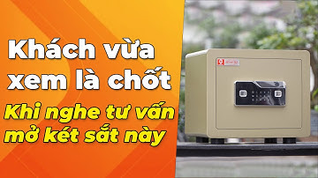 Khách Vừa Xem Là Chốt! – Cách Tôi Hướng Dẫn Mở Két Sắt Vân Tay Điện Tử 