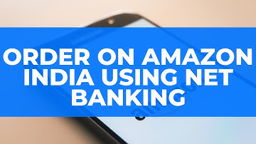 Order on Amazon India using Net Banking: Net banking se Amazon pe order kaise kare?