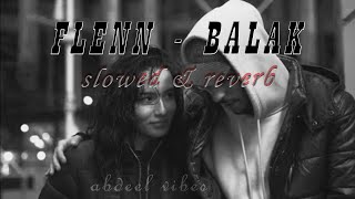 Flenn - Balak(slowed and reverb)