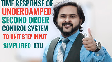 Time Response of an Underdamped Second Order Control System to a Unit Step Signal as Input | KTU