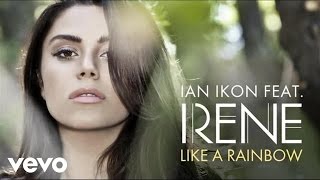 Ian Ikon - Like a Rainbow ft. Irene Resimi