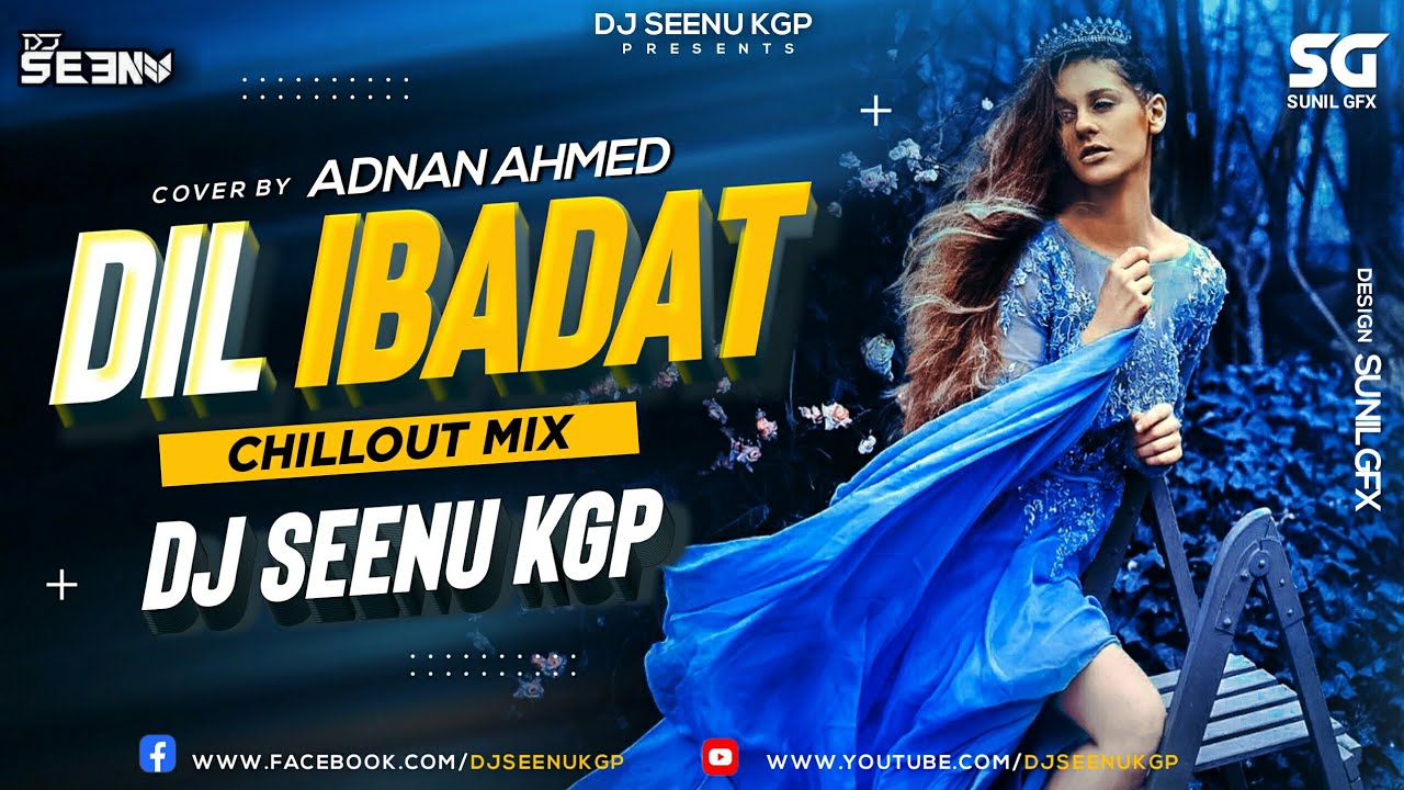 Dil Ibadat  Remix  Cover  DJ Seenu KGP  Adnan Ahmad  Tum Mile  KK  Superhit Music Official