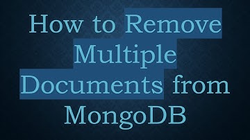 How to Remove Multiple Documents from MongoDB