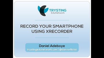 Record Your Smartphone Screen Using XRecorder