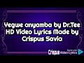 Yegwe Anyamba by Dr Tee HD Video Lyrics