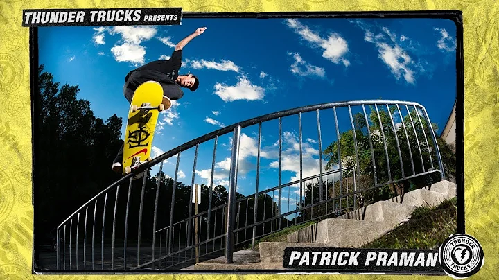 Thunder Trucks presents : Patrick Praman