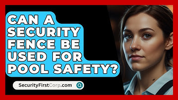 Can A Security Fence Be Used For Pool Safety? - SecurityFirstCorp.com