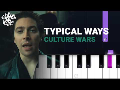 Culture Wars - Typical Ways (Piano Tutorial)