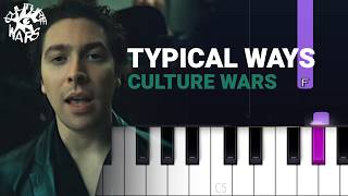 Culture Wars - Typical Ways (Piano Tutorial)