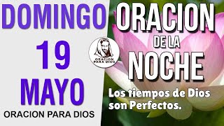 Oración de la Noche de hoy Domingo 19 de Mayo del 2024