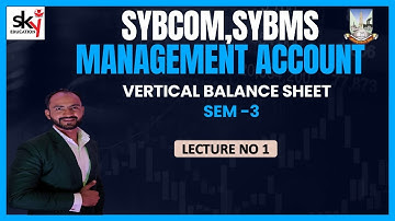 #1 SYBCOM ,SYBMS |Vertical Balance sheet - Management Accounting|| Siraj Shaikh| Mumbai University |