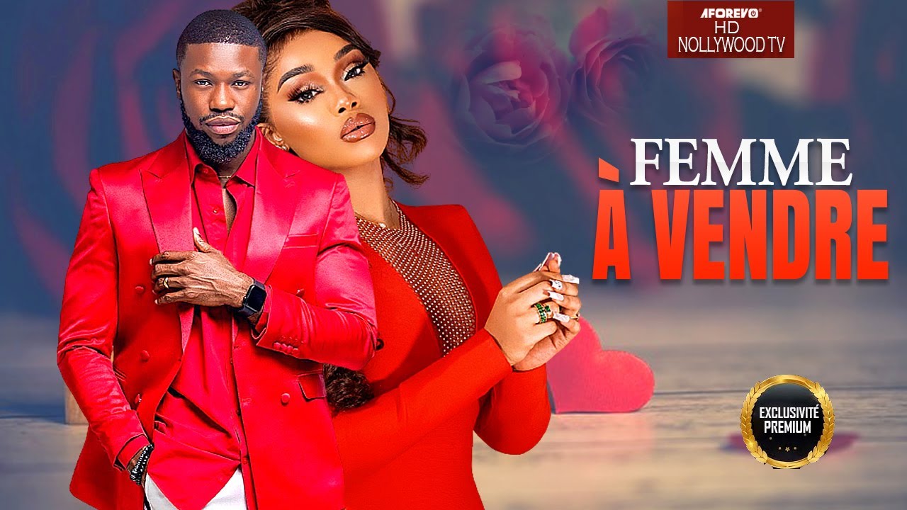 FEMME À VENDRE - Film Nigerian En Francais Complete/Exclusivité Premium