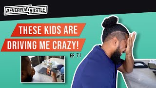 THESE KIDS ARE DRIVING ME CRAZY! | EP. 71