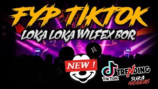 DJ LOKA LOKA !! FYP TIKTOK WILFEX BOR ( JUNGLE DUTCH VIRAL TERBARU 2021 )