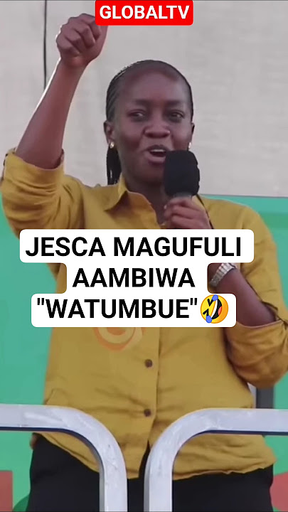 JESCA MAGUFULI AAMBIWA 'WATUMBUE'🤣#jesca #magufuli #globaltv #shortvideo #tanzania #ccm #raissamia