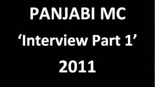 Panjabi MC  Interview 2011 with Sonia Deol Part 01