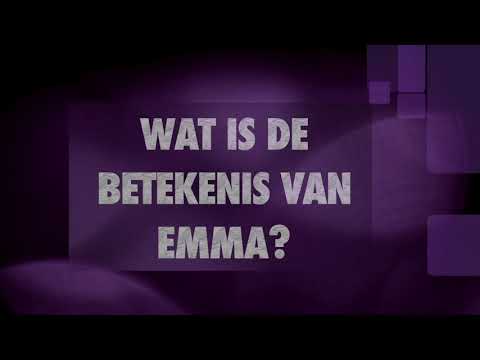 Video: Emma - die betekenis van die naam, karakter en bestemming