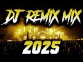 DJ MIX 2025 - Remixes &amp; Mashups of Popular Songs 2025 | DJ Remix Song Club Music Disco DJ Mix 2024