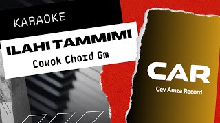 KARAOKE ILAHI TAMMIMI NADA COWOK || Chord Gm