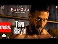 Baaghi 4: Tera Khayal (Lyrics) | Tiger Shroff, Harnaaz, Sanjay D, Sonam B | Stebin,Siddhaant,Sameer