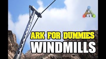 Windmills - ARK For Dummies - ARK: Survival Evolved