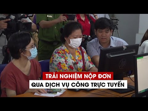 #1 Người dân TP.HCM trải nghiệm nộp đơn qua dịch vụ công trực tuyến: đơn giản mà hay Mới Nhất