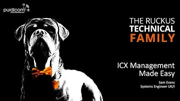 RUCKUS Technical Family Day: RUCKUS ICX Switch Management Made Easy!