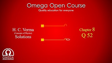 H. C. Verma Solutions - Chapter 8, Question 52