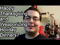 Happy Thanksgiving and Ideas for 3D Printed Holiday Entertainment?