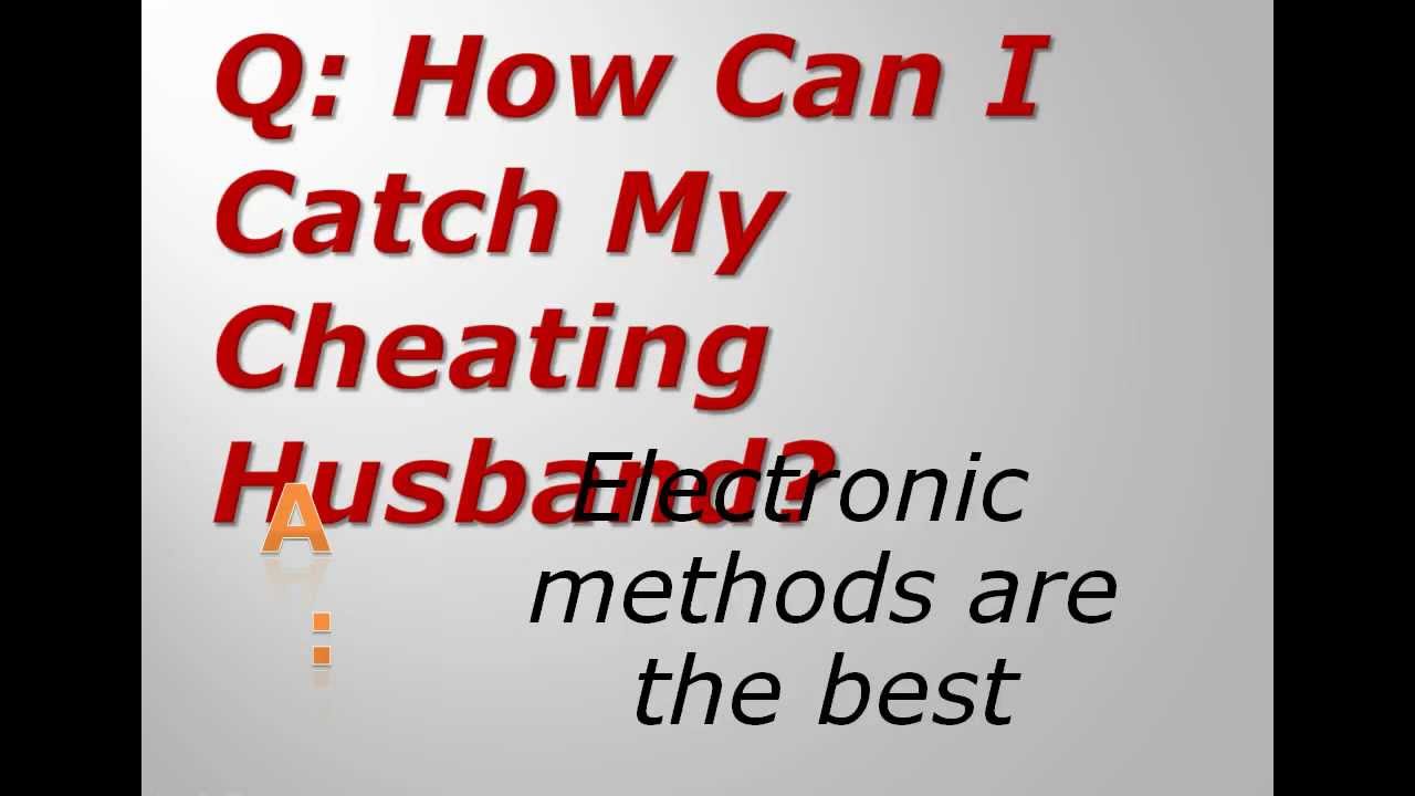 How Can I Catch My Cheating Husband? - YouTube