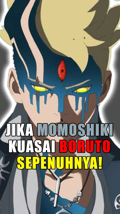 Bagaimana Jika Momoshiki Berhasil Menguasai Tubuh Boruto Sepenuhnya?