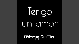 Video thumbnail of "Colonia Ruido - Tengo un amor"