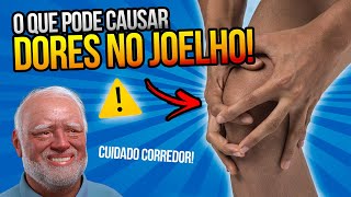 DORES NO JOELHO (durante ou após) a CORRIDA... O QUE PODE SER?