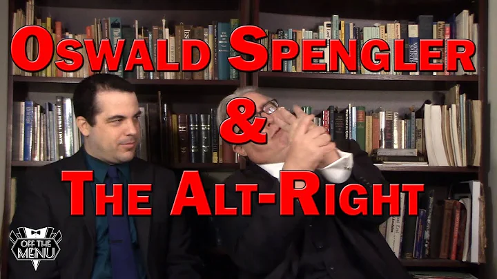 Oswald Spengler & the Alt-Right
