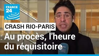 Procès du crash Rio-Paris : l'heure du réquisitoire ce mercredi • FRANCE 24