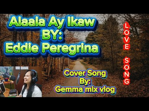 Alaala ay ikaw BY: Eddie Peregrina / Cover Song by: @gemmaducusin4660 #music #song #viral