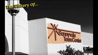 The History Of The Sunnyvale Town Center in Sunnyvale, CA.