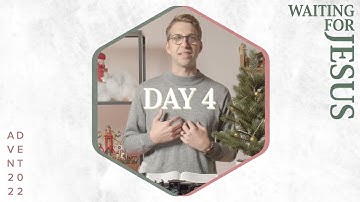 Advent 2022 - Day 4 | Waiting for Jesus