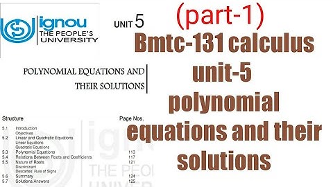 (V-25)Ignou bscg mathematics calculus BMTC-131 unit -5 polynomial equationsand theirsolution(part-1)