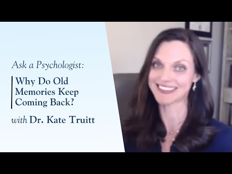 Why Do Old Memories Keep Coming Back with Dr. Kate Truitt