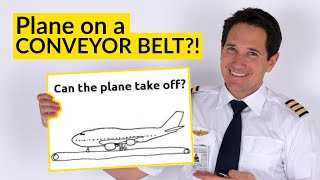 PLANE on a CONVEYOR BELT! Will it TAKEOFF? Explained by CAPTAIN JOE