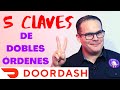 #DOORDASH 5 CLAVE$ PARA DOMINAR LAS DOBLES ORDENES