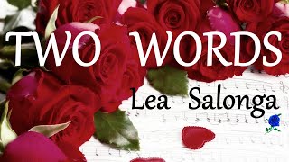 Video thumbnail of "TWO WORDS (I DO) -  LEA SALONGA lyrics"
